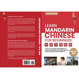 Books Learn Mandarin Chinese Workbook for Beginners: 2 book in 1: A Step-by-Step Textbook to Practice the Chinese Characters Quickly and Easily While ... for Learn Mandarin Chinese for Beginners) by Leo W. Chang (Author) 
