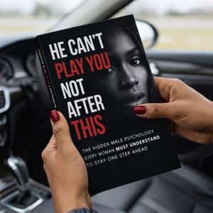Books He Can't Play You Not After This: The Hidden Male Psychology Every Woman Must Understand To Stay One Step Ahead