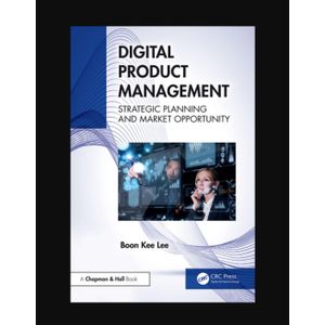 Kampo Digital Product Management: Strategic Planning and Market Opportunity Book By Boon Kee Lee