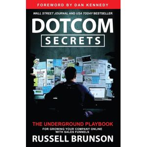 Books DotCom Secrets: The Underground Playbook for Growing Your Company Online with Sales Funnels by Russell Brunson (Author)