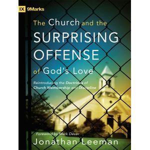 Keepit Hot The Church and the Surprising Offense of God's Love Book By Jonathan Leeman 