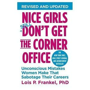Jumia Books Nice Girls Don't Get the Corner Office: Unconscious Mistakes Women Make That Sabotage Their Careers