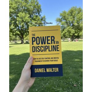 Jumia Books The Power of Discipline: How to Use Self Control and Mental Toughness to Achieve Your Goals Book By Daniel Walter