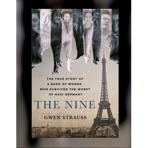 Jumia Books The Nine: The True Story of a Band of Women Who Survived the Worst of Nazi Germany by Gwen Strauss