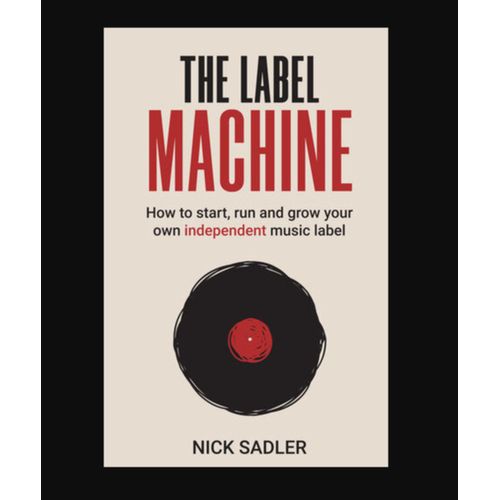 product_image_name-Jumia Books-The Label Machine How to Start, Run and Grow Your Own Independent Music Label by Sadler, Nick (Author)-1