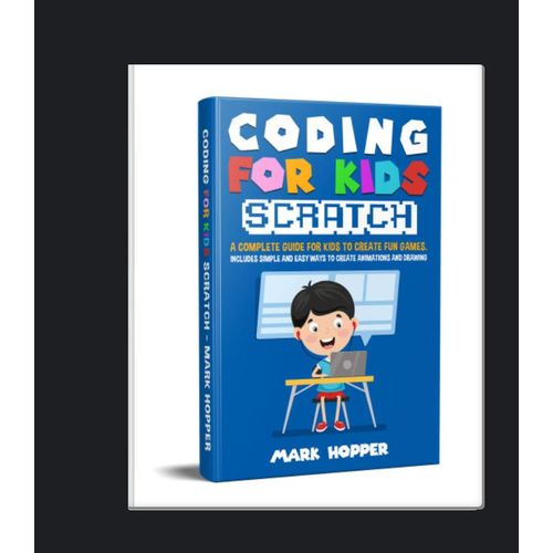 product_image_name-Jumia Books-Coding for Kids Scratch: A Complete Guide For Kids To Create Fun Games. Includes Simple and Easy Ways To Create Animations and Drawing-1