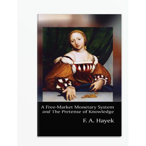 product_image_name-Jumia Books-"A Free-Market Monetary System and The Pretense of Knowledge" Book By F. A. Hayek-1