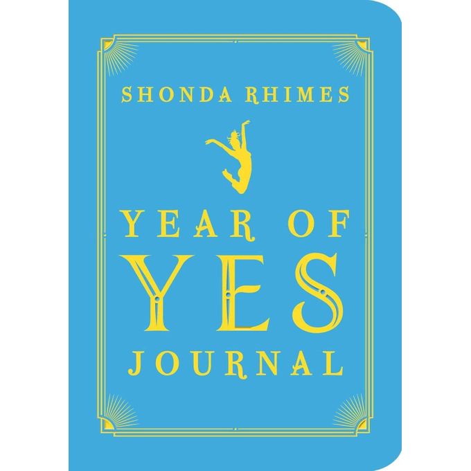 Year of Yes: How to Dance It Out, Stand In the Sun and Be Your Own Person  by Shonda Rhimes, Paperback