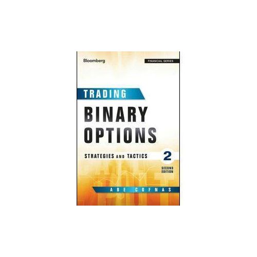 Trading Binary Options Strategies and Tactics Book by Abe Cofnas