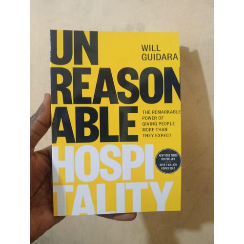 Unreasonable Hospitality: The Remarkable Power of Giving People More Than They Expect Book By Will Guidara