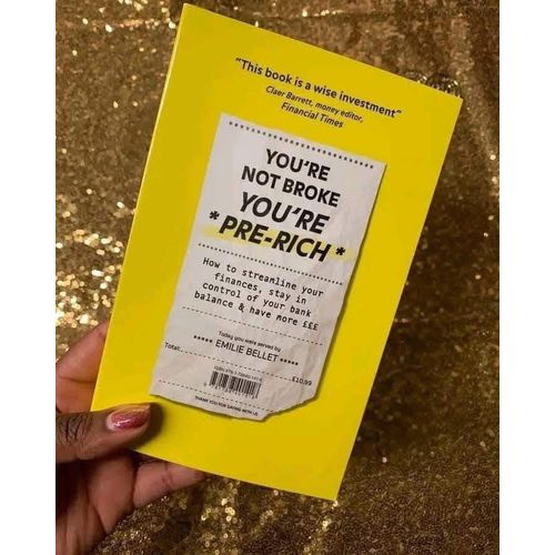 Youre Not Broke Youre Pre-Rich How to make your money work for you byEmilie BelletAuthor
