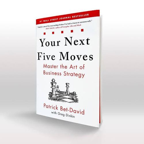 Your Next Five Moves Master the Art of Business Strategy Book by Greg Dinkin and Patrick Bet-David