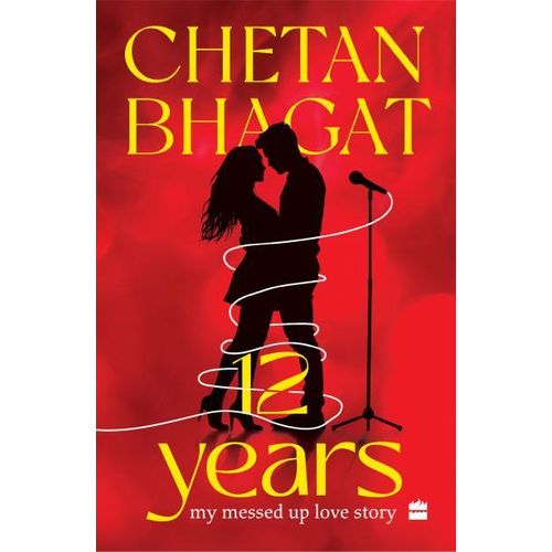 12 Years My Messed-up Love Story Book By Chetan Bhagat