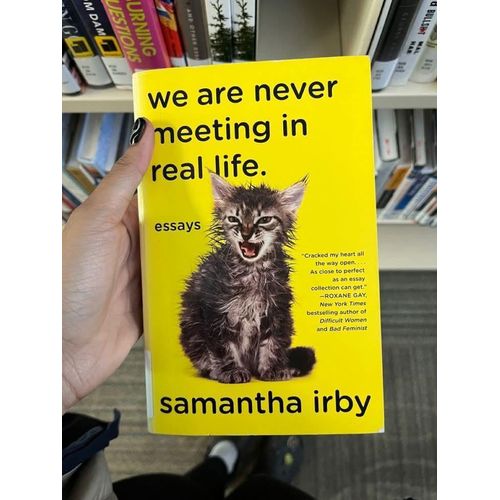 We Are Never Meeting in Real Life.: Essays by Samantha Irby (Author)
