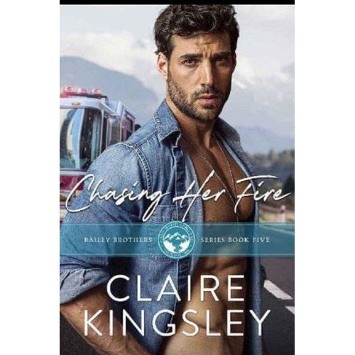 Chasing Her Fire Book By Claire Kingsley