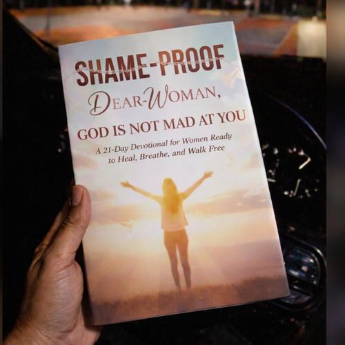 Shame-Proof Dear-Woman God Is Not Mad at You A 21 Day Devotional for Women Ready to Heal Breathe and Walk Free
