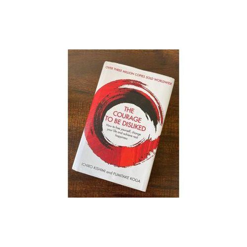 Courage To Be Disliked Book By Fumitake Koga And Ichiro Kishimi