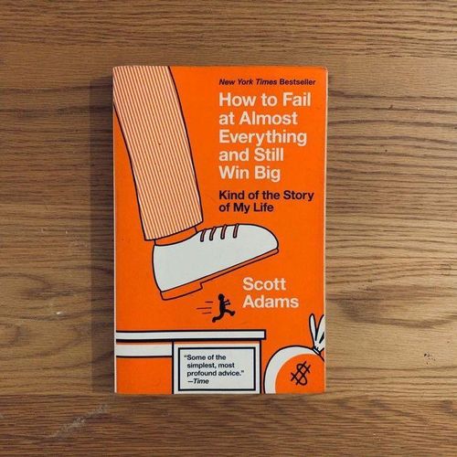 How to Fail at Almost Everything and Still Win Big Book By Scott Adams